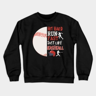 Half baseball Hit hard, run fast just like baseball Crewneck Sweatshirt